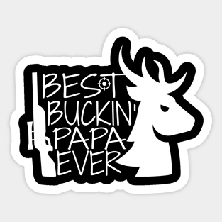 Best Buckin' Papa Ever, Dad Birthday, Hunter Dad, Gift for Hunting Dad Sticker